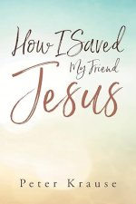 How I Saved My Friend Jesus