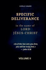 SPECIFIC DELIVERANCE In the name of  LORD JÉSUS-CHRIST