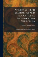 Pioneer Church Beginnings and Educational Movements in California: Comment on a California Church History