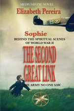 The Second Great Link: Behind the Spiritual Scenes of World War II: Behind the Scenes of World War II