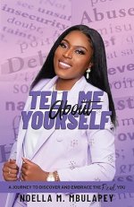 Tell Me About Yourself: A Journey to Discover and Embrace the Real YOU