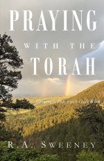 Praying with the Torah: Growing in Prayer with God's Word