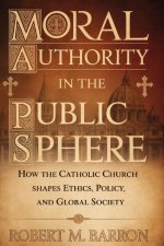 Moral Authority in the Public Sphere: How the Catholic Church Shapes Ethics, Policy, and Upholds Moral Order