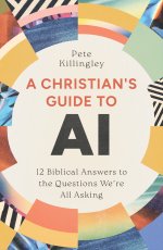 A Christian’s Guide to AI