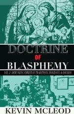 Doctrine of Blasphemy Vol.2: Debunking Christian Traditions, Holidays, & Dogmas