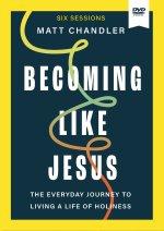 Becoming Like Jesus Bible Study Guide plus Streaming Video