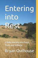 Entering into Rest: A Daily Journey into Peace, Trust, and Stillness