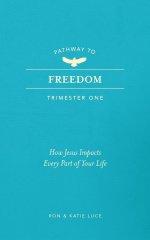 Pathway to Freedom: Trimester One