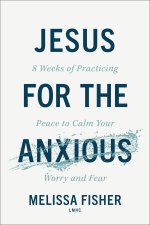 Jesus for the Anxious