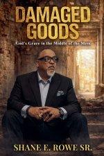 Damaged Goods: God's Grace in the Middle of the Mess