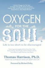 Oxygen for the Soul: Life Is Too Short to Be Discouraged
