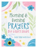 Morning & Evening Prayers for a Girl's Heart