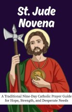 St. Jude Novena : A Traditional Nine-Day Catholic Prayer Guide for Hope, Strength, and Desperate Needs