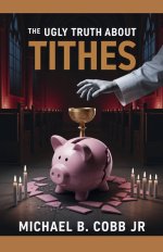 The Ugly Truth About Tithes: The Greatest Church Manipulation