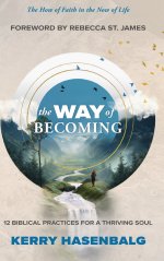 The Way of Becoming: 12 Practices For A Thriving Soul