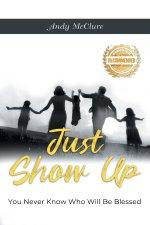 Just Show Up: You Never Know Who Will Be Blessed
