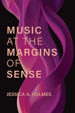 Music at the Margins of Sense