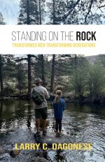 Standing on the Rock: Transformed Men Transforming Generations