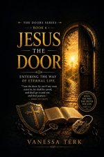 Jesus the Door: Entering the Way of Eternal Life