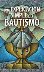 Una ExplicacióN Simple Del Bautismo