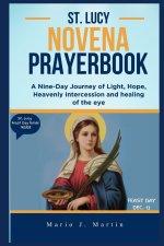 ST. LUCY NOVENA PRAYERBOOK: A 9-Day Journey of Light, Hope, Holy Intercession and Prayers of Courage, Healing, and Faith Through the Intercession of S
