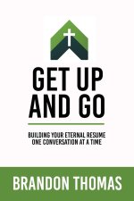 Get up and Go: Building Your Eternal Resume One Conversation at a Time