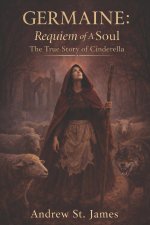 GERMAINE: REQUIEM OF A SOUL The True Story of Cinderella