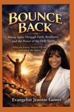 BOUNCE BACK: Rising Again By The Power Of The Holy Spirit