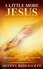 A Little More Jesus: Daily Prayers and Reflections for a Deeper Walk with God