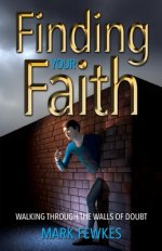 Finding Your Faith: Walking through the Walls of Doubt