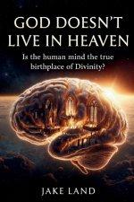 God Doesn't live in Heaven