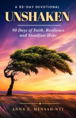 UNSHAKEN: 90 Days of Faith, Resilience, and Steadfast Hope