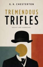 Tremendous Trifles: Essays on Wonder, Wit, and the Extraordinary in Everyday Life