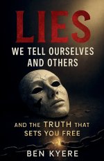 Lies We Tell Ourselves and Others