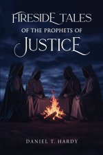 Fireside Tales of the Prophets of Justice