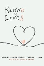 Known and Loved: Women's Prayer Journey Through 1 John