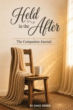 Held in the After: A 52-Week Devotion for Widows Finding Comfort and Quiet Restoration