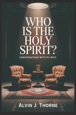 Who Is The Holy Spirit? Conversations With My Wife