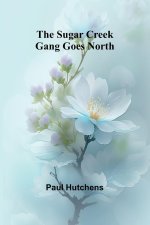 The Sugar Creek Gang Goes North