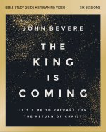 The King Is Coming Bible Study Guide plus Streaming Video