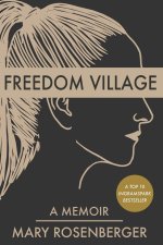 Freedom Village: A Memoir