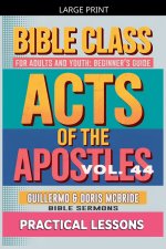Bible Class for Adults and Youth: Beginner's Guide -  Act of The Apostles