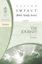 Exodus the Journey : Nelson Impact Bible Study