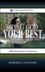 Bring God Your Best: Brief Reflections for Christian Living
