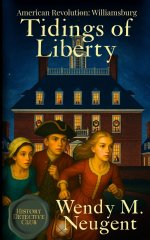 Tidings of Liberty: American Revolution: Williamsburg