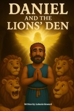 Daniel and the Lions' Den