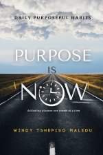 Purpose Is Now