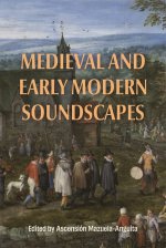 Medieval and Early Modern Soundscapes