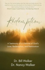 Redemption: A Testimony of a Lifetime of God's Love, Redemption, and Restoration