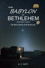 From Babylon to Bethlehem and Back Again
